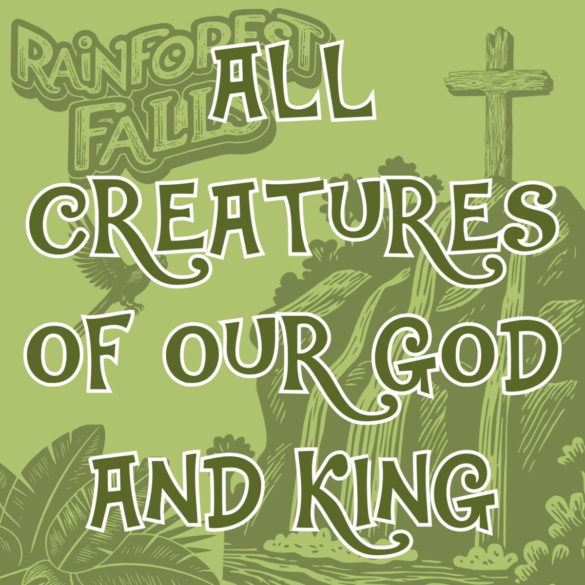 All Creatures of Our God and King